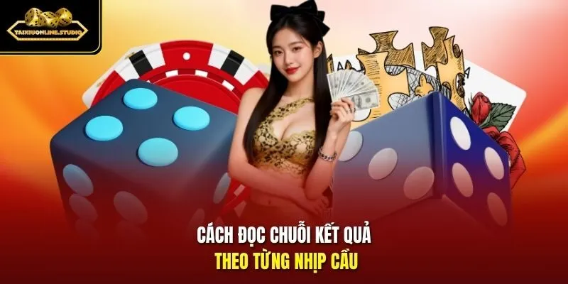 Cách đọc chuỗi kết quả theo từng nhịp cầu