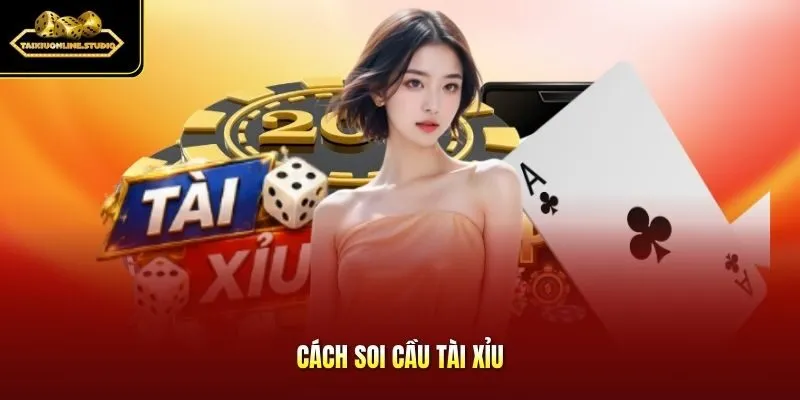 Cách soi cầu tài xỉu