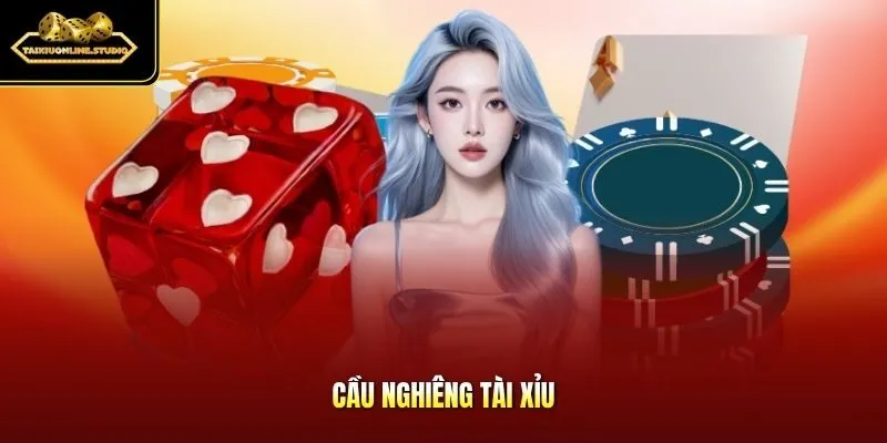 Cầu nghiêng Tài Xỉu