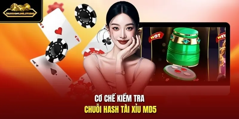 Cơ chế kiểm tra chuỗi hash Tài xỉu MD5