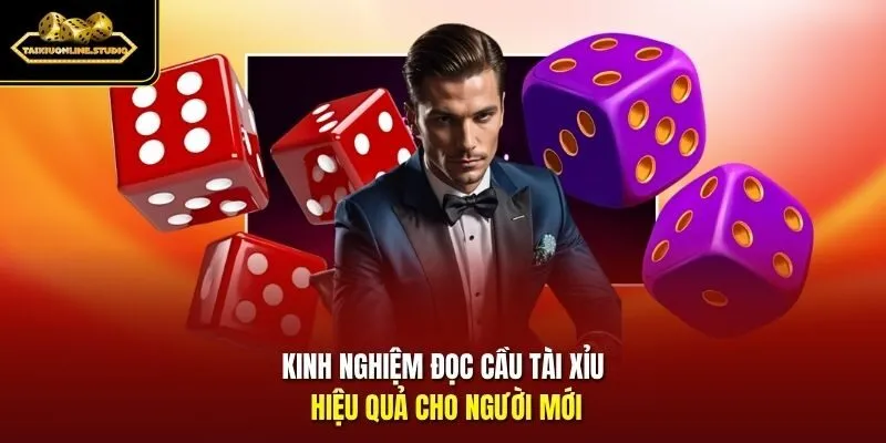 Kinh nghiệm đọc cầu Tài xỉu hiệu quả cho người mới