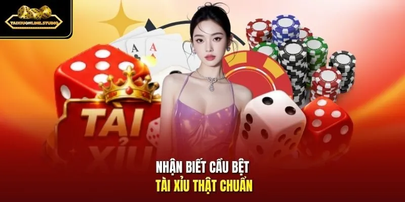 Nhận biết cầu bệt Tài Xỉu thật chuẩn