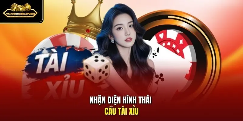 Nhận diện hình thái cầu Tài Xỉu 