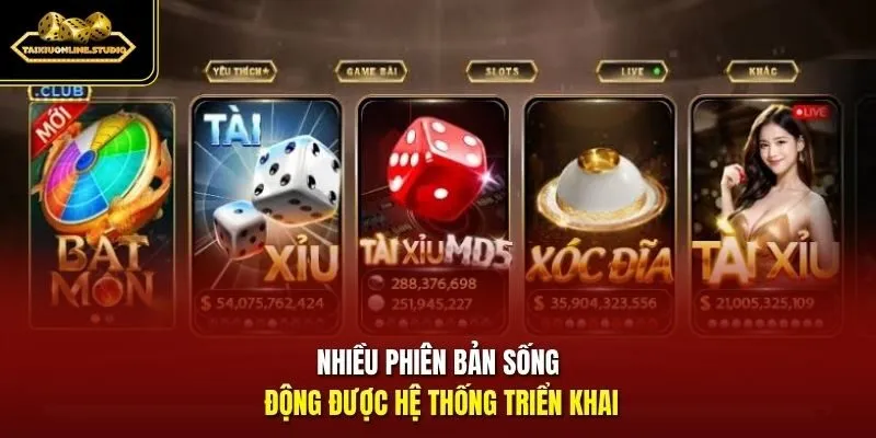 Nhiều phiên bản sống động được hệ thống triển khai