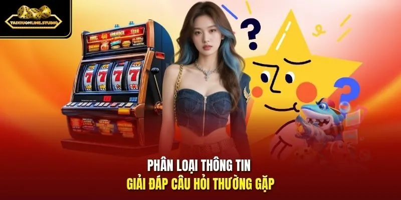 Phân loại thông tin giải đáp câu hỏi thường gặp