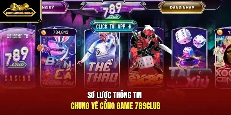 Sơ lược thông tin chung về cổng game 789Club