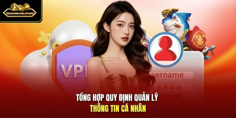 Tổng hợp quy định quản lý thông tin cá nhân