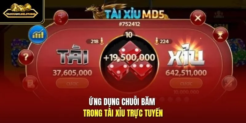 Ứng dụng chuỗi băm trong Tài Xỉu trực tuyến